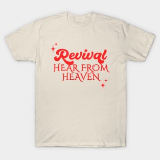 Revival, hear from heaven T-Shirt